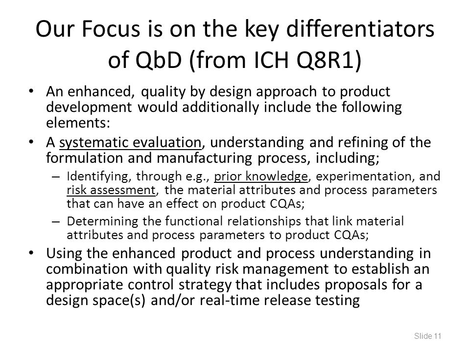 Our Focus is on the key differentiators of QbD (from ICH Q8R1)