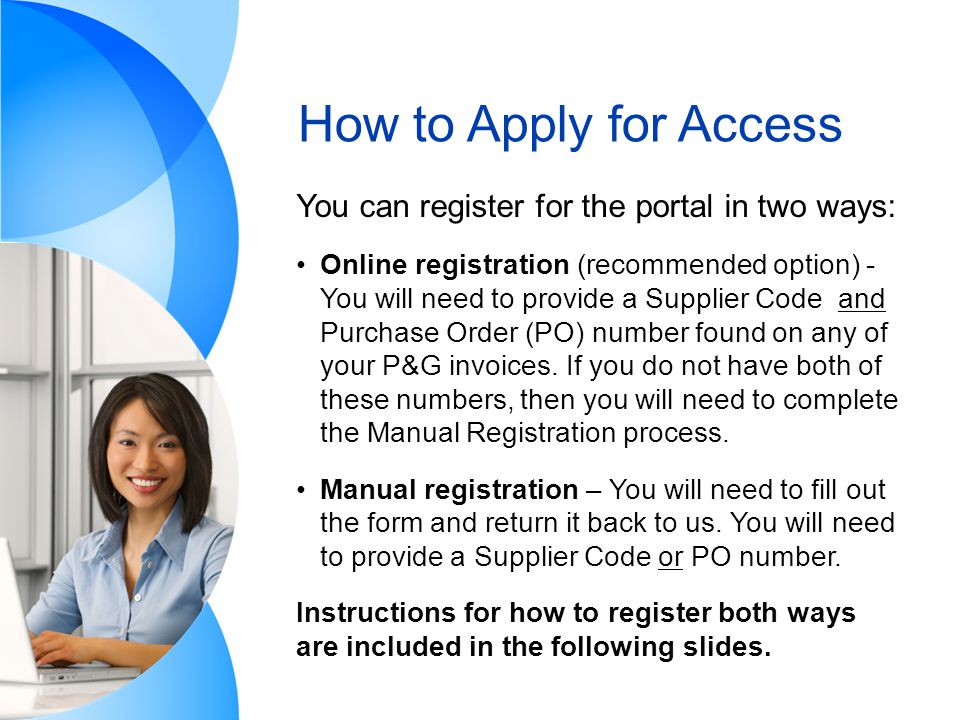 How to Apply for Access You can register for the portal in two ways: