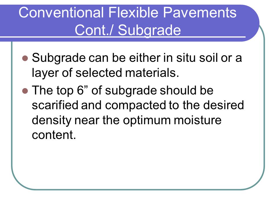 Conventional Flexible Pavements Cont./ Subgrade