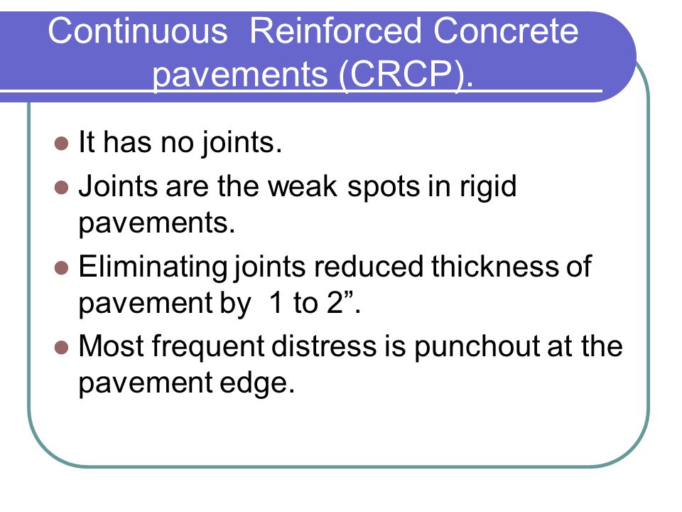 Continuous Reinforced Concrete pavements (CRCP).