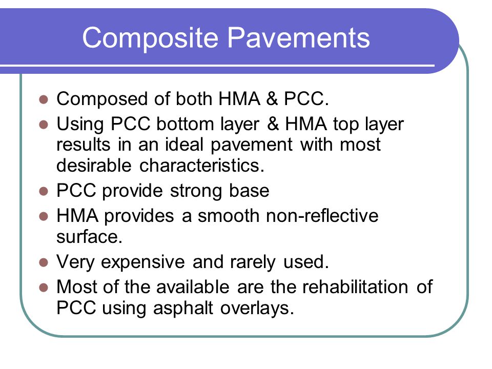 Composite Pavements Composed of both HMA & PCC.