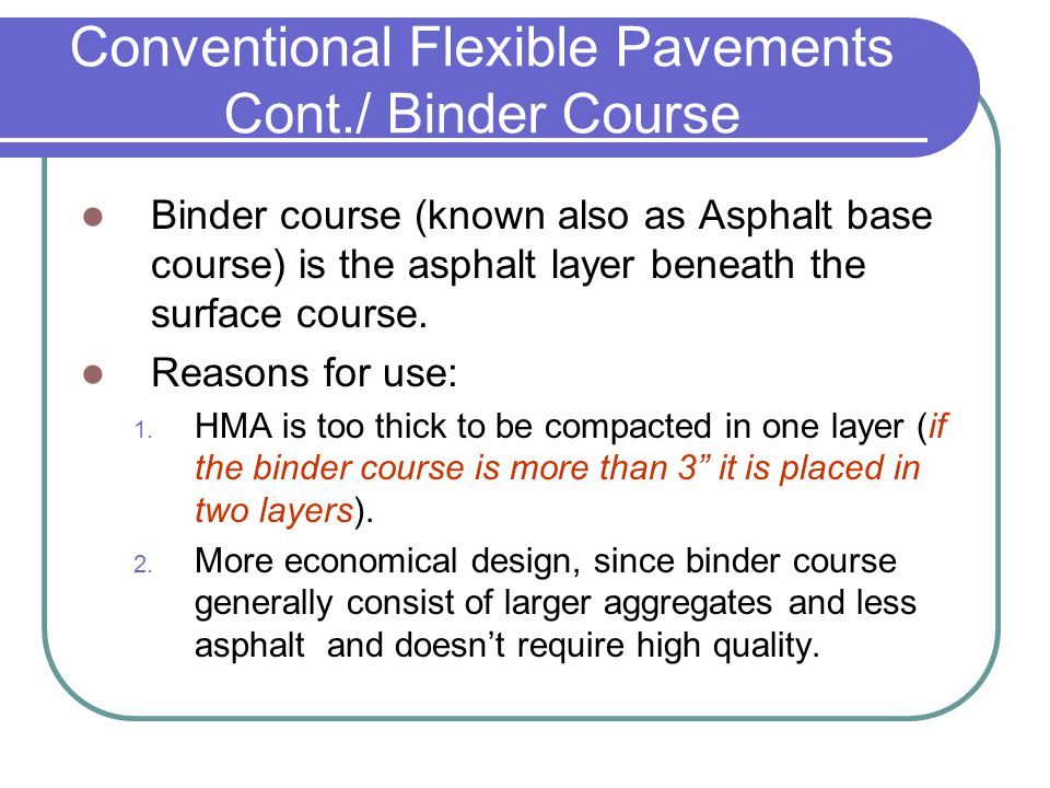 Conventional Flexible Pavements Cont./ Binder Course