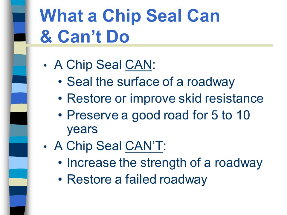 What a Chip Seal Can & Can’t Do