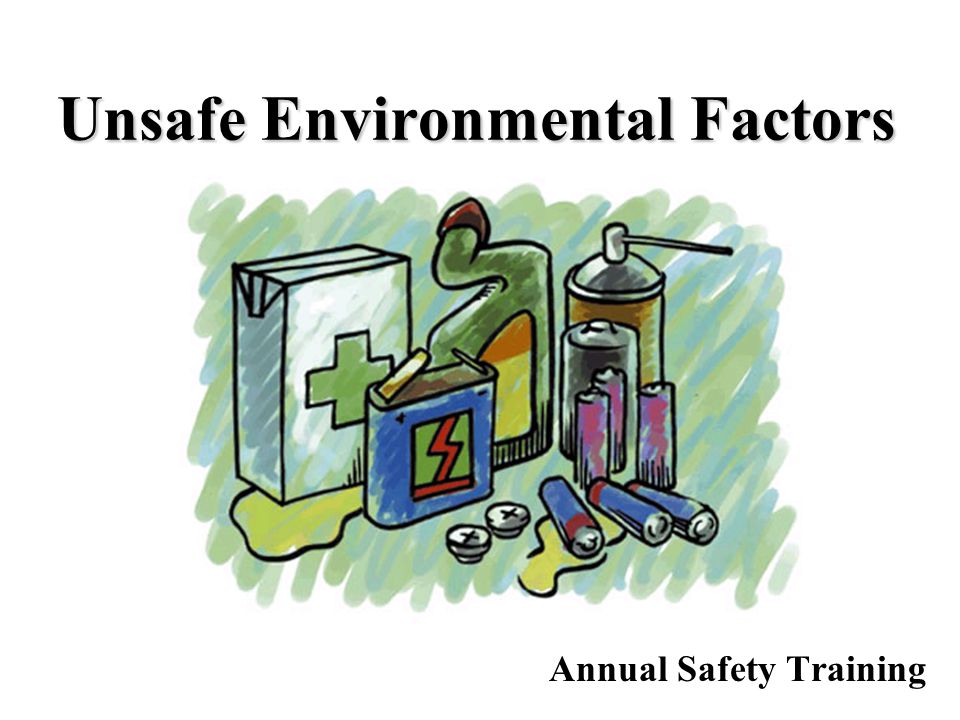 Unsafe Environmental Factors