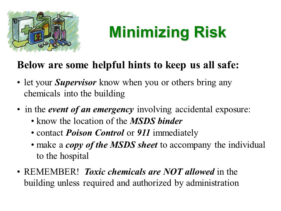 Minimizing Risk Below are some helpful hints to keep us all safe: