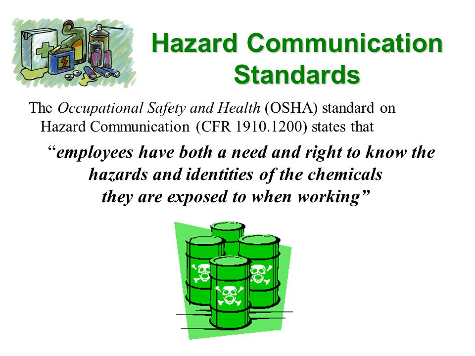 Hazard Communication Standards they are exposed to when working