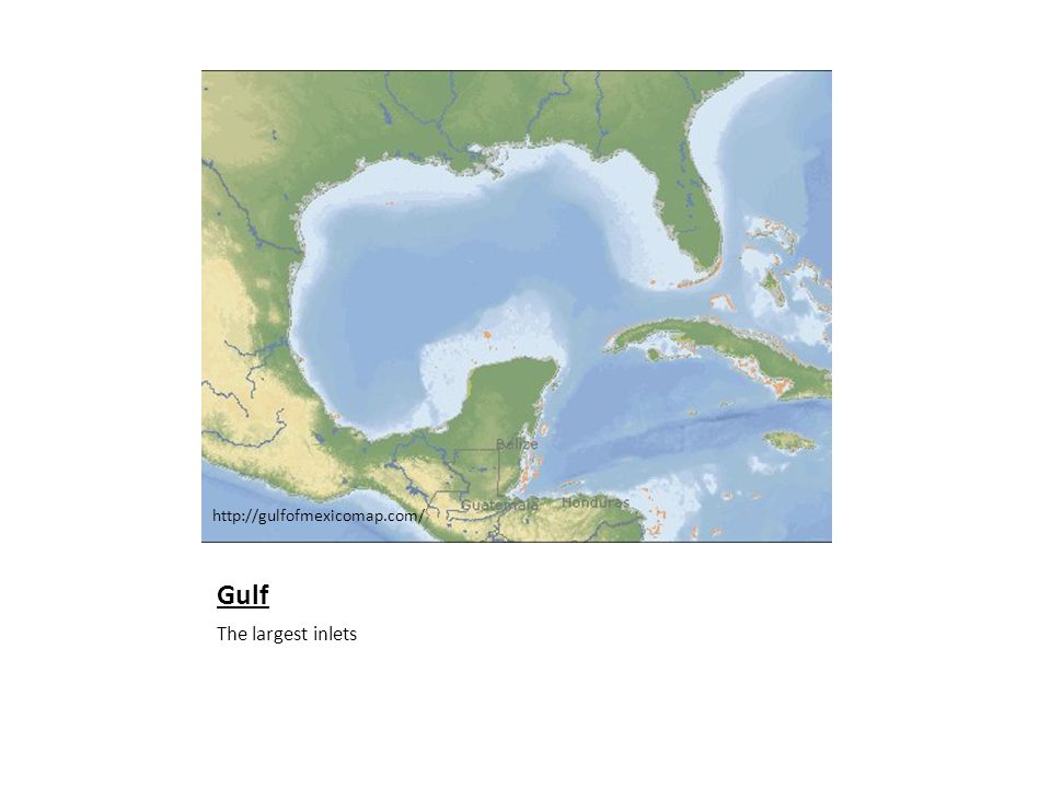 Gulf The largest inlets