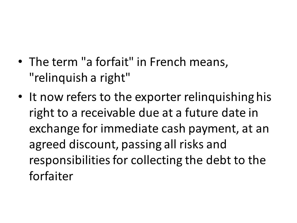 The term a forfait in French means, relinquish a right