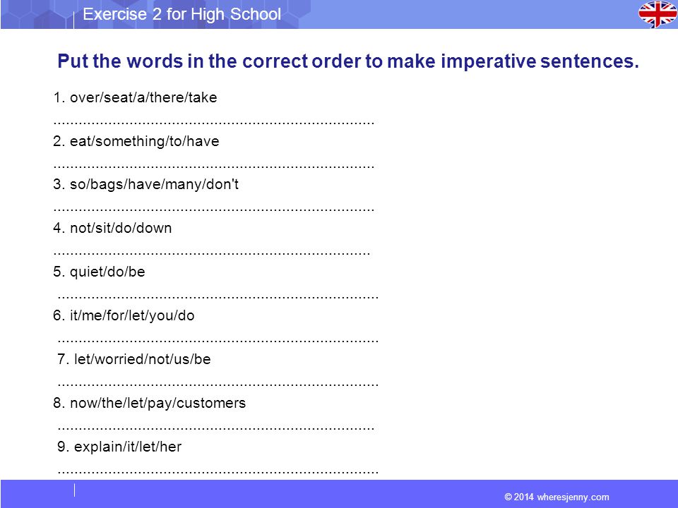 Put the words in the correct order to make imperative sentences.