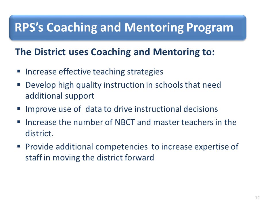 The District uses Coaching and Mentoring to: