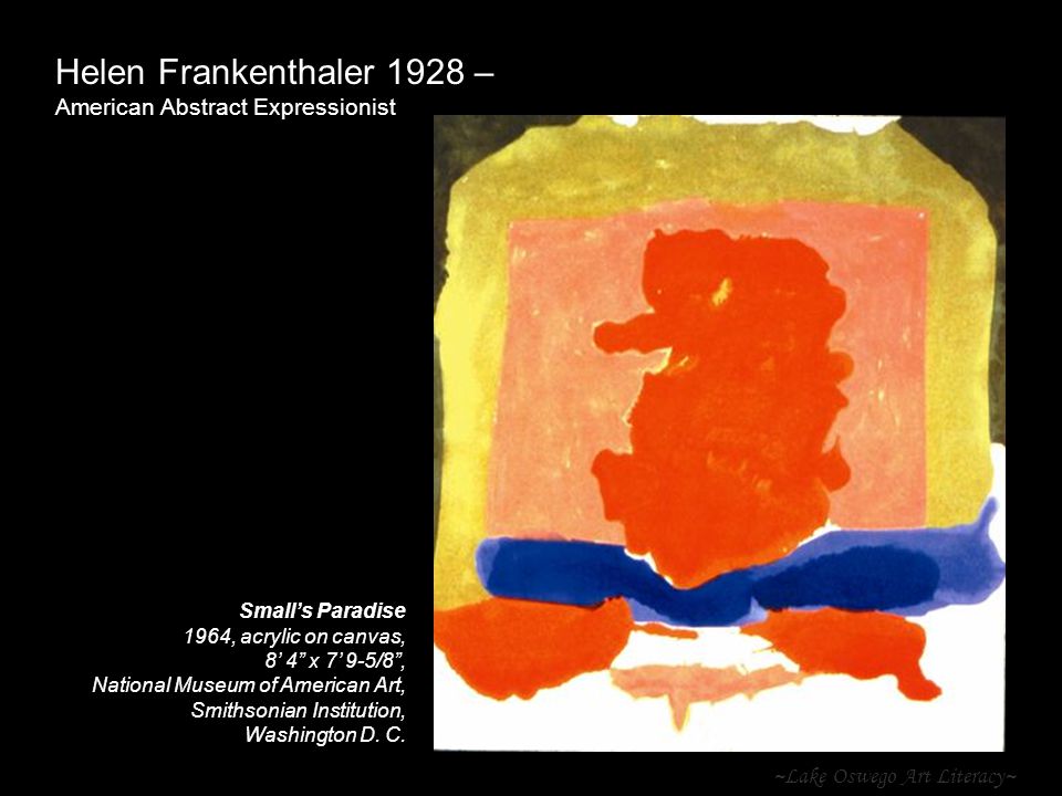 Helen Frankenthaler 1928 – American Abstract Expressionist