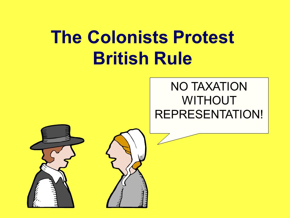 The Colonists Protest British Rule
