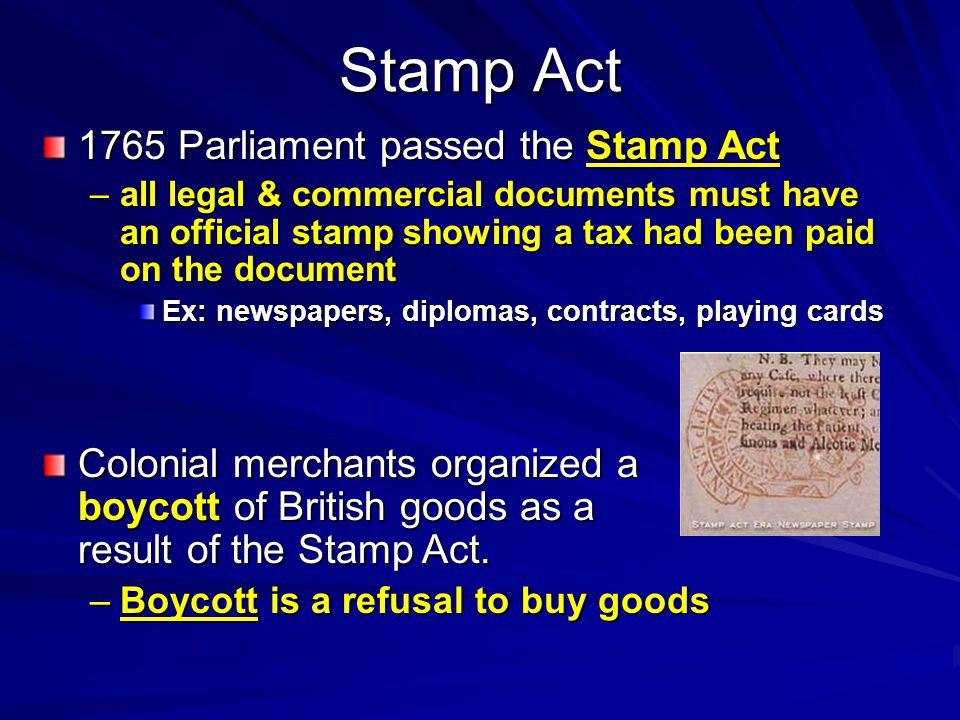 Stamp Act 1765 Parliament passed the Stamp Act