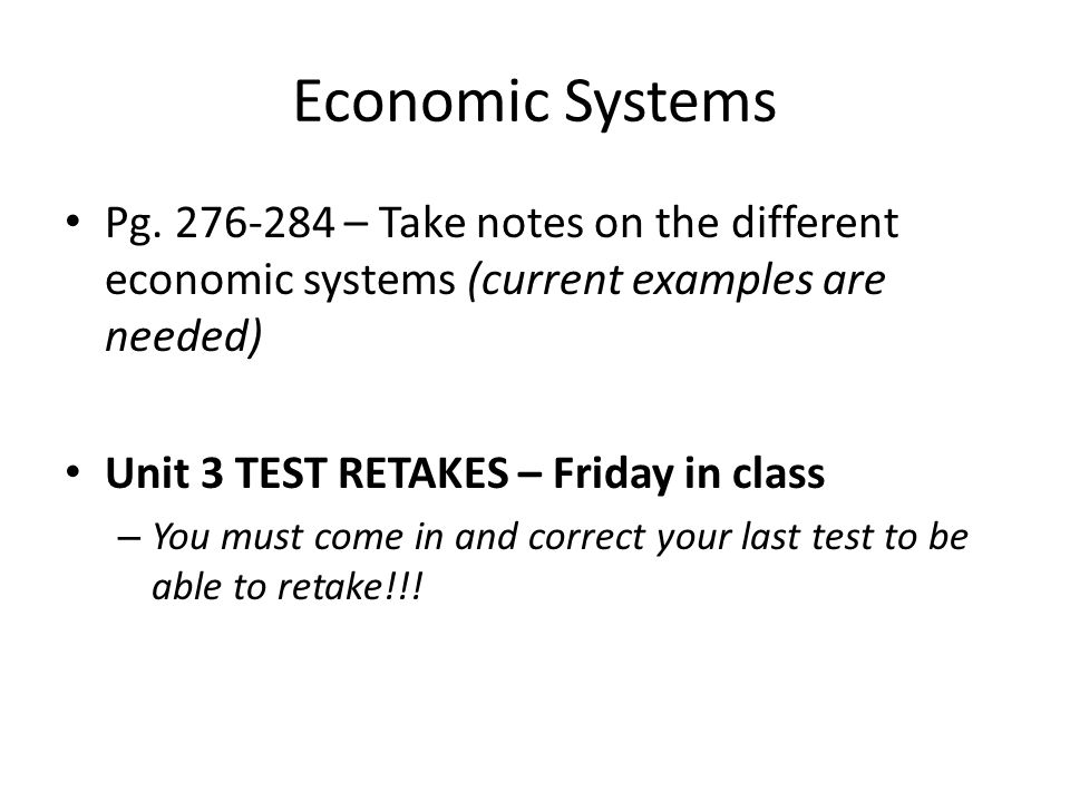 Economic Systems Pg – Take notes on the different economic systems (current examples are needed)