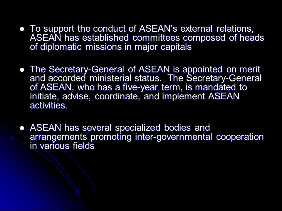 To support the conduct of ASEAN’s external relations, ASEAN has established committees composed of heads of diplomatic missions in major capitals