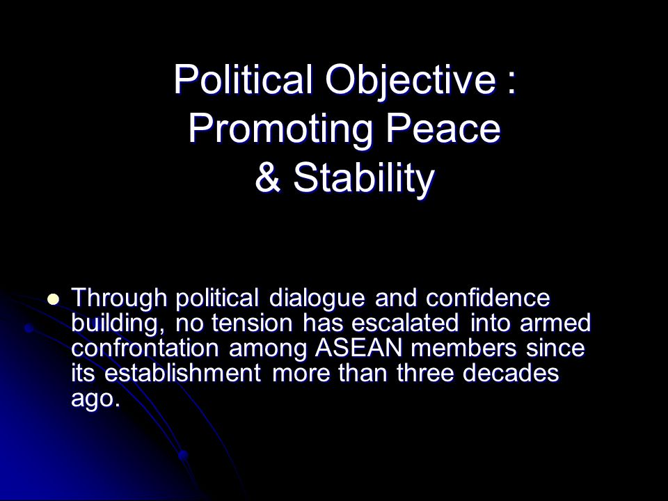 Political Objective : Promoting Peace & Stability