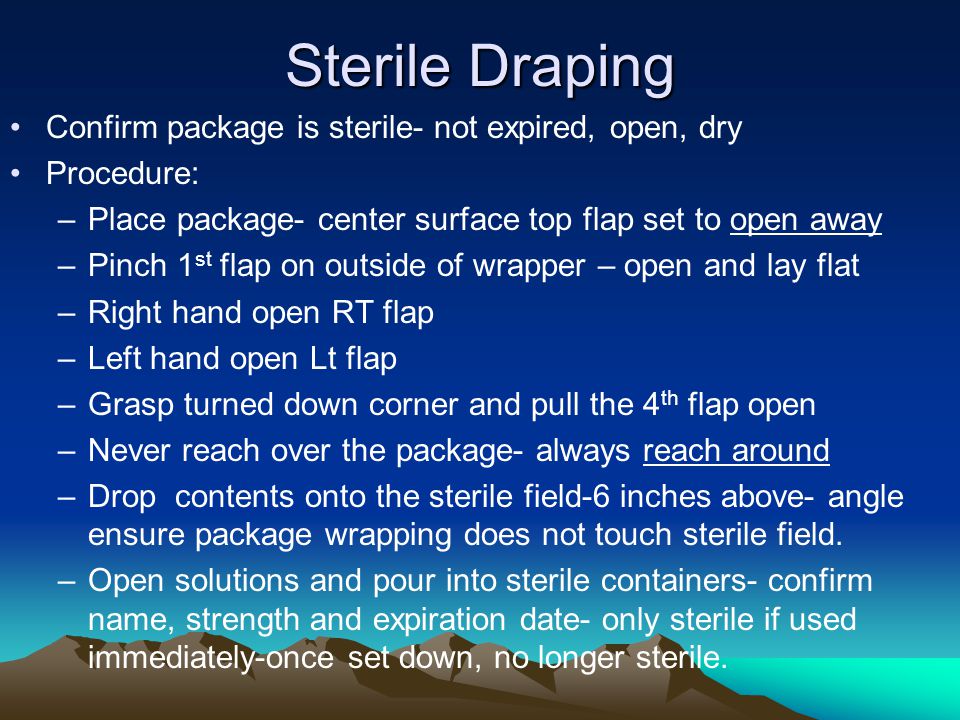 Sterile Draping Confirm package is sterile- not expired, open, dry