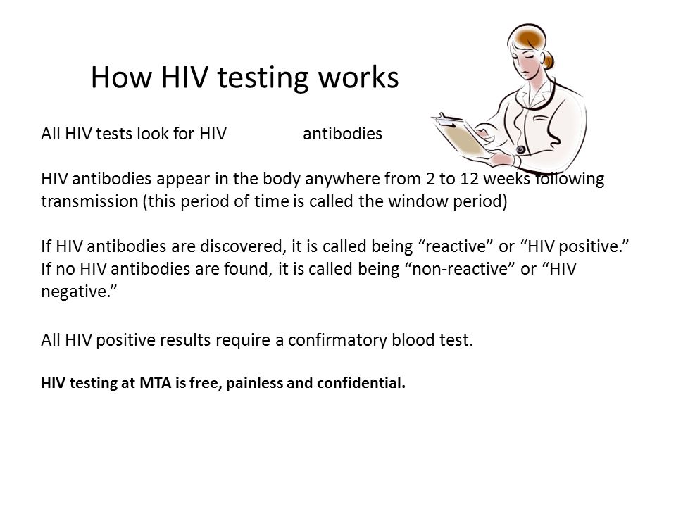 How HIV testing works All HIV tests look for HIV antibodies