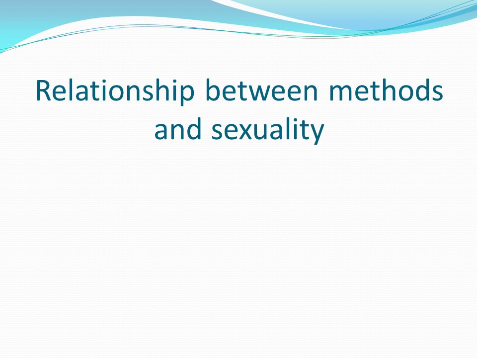 Relationship between methods and sexuality
