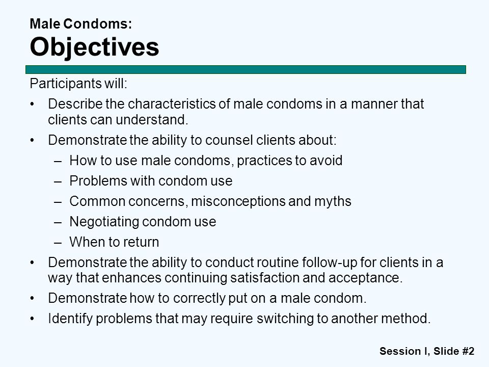 Male Condoms: Objectives