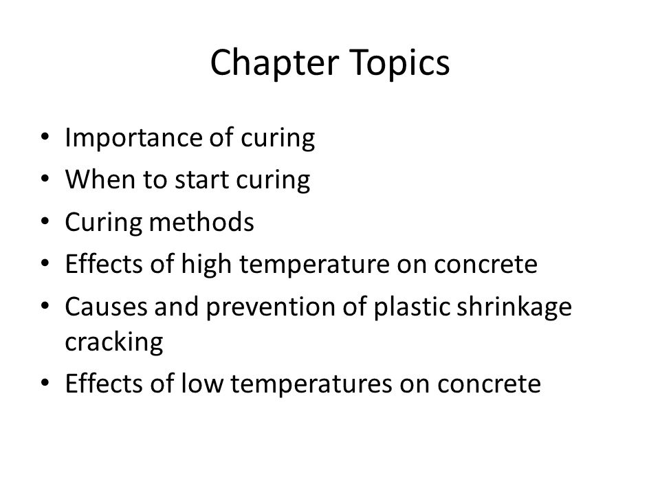 Chapter Topics Importance of curing When to start curing