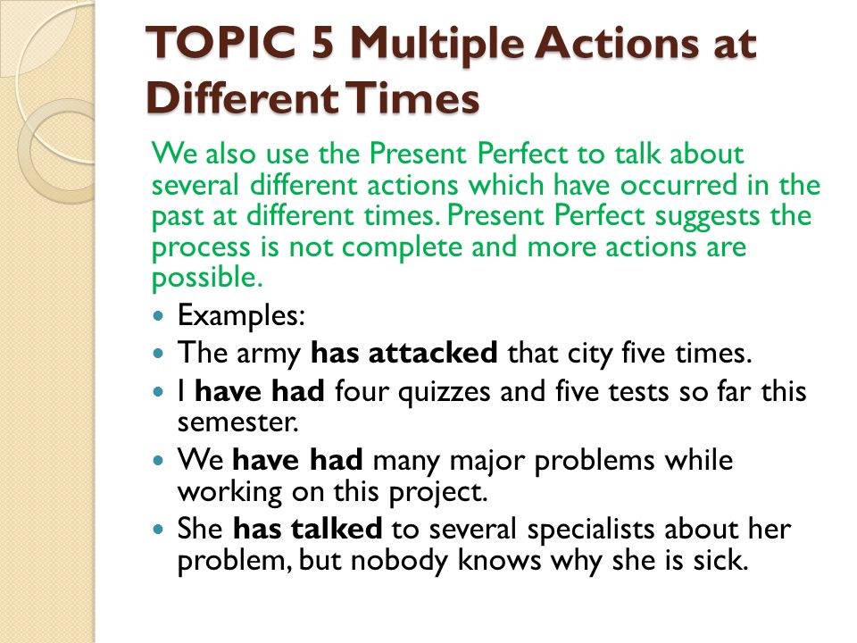 TOPIC 5 Multiple Actions at Different Times