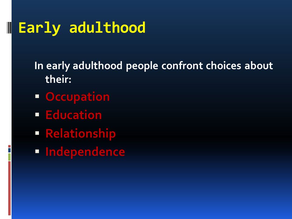 Early adulthood Occupation Education Relationship Independence