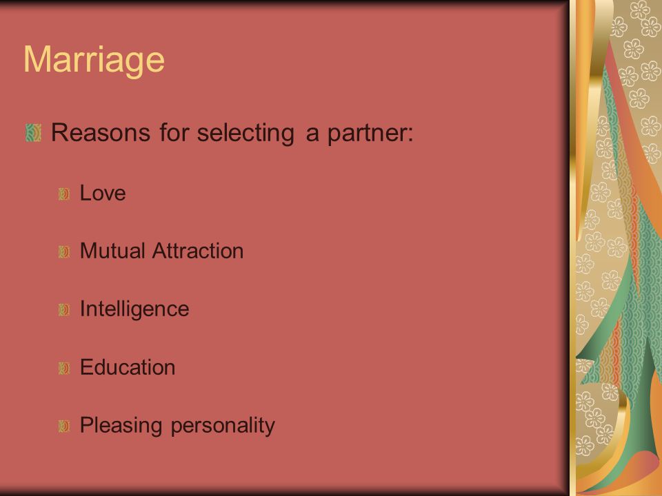 Marriage Reasons for selecting a partner: Love Mutual Attraction