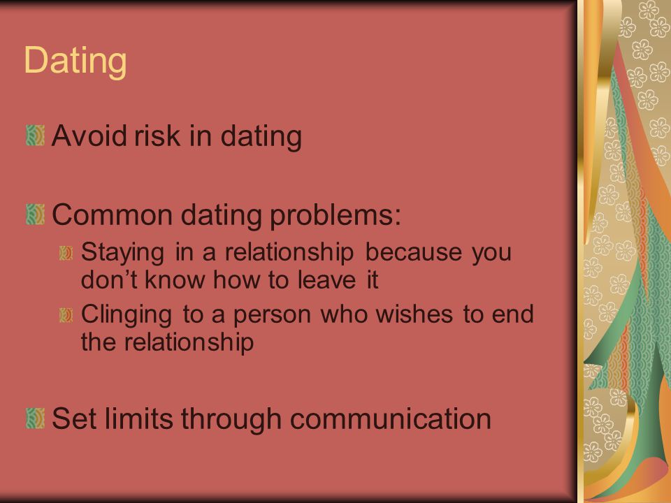 Dating Avoid risk in dating Common dating problems: