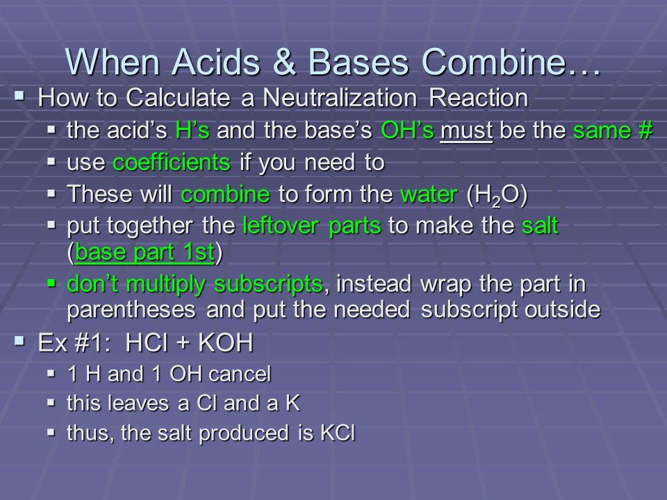 When Acids & Bases Combine…
