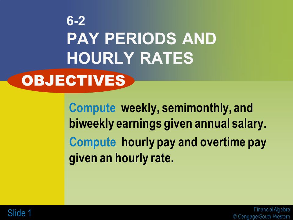 6-2 PAY PERIODS AND HOURLY RATES