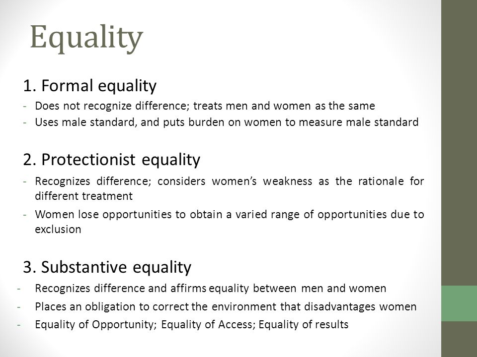 Equality 1. Formal equality 2. Protectionist equality