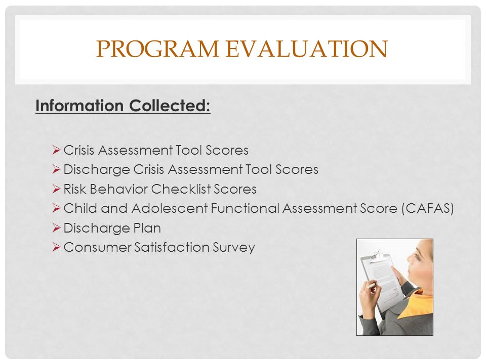 PROGRAM EVALUATION Information Collected:
