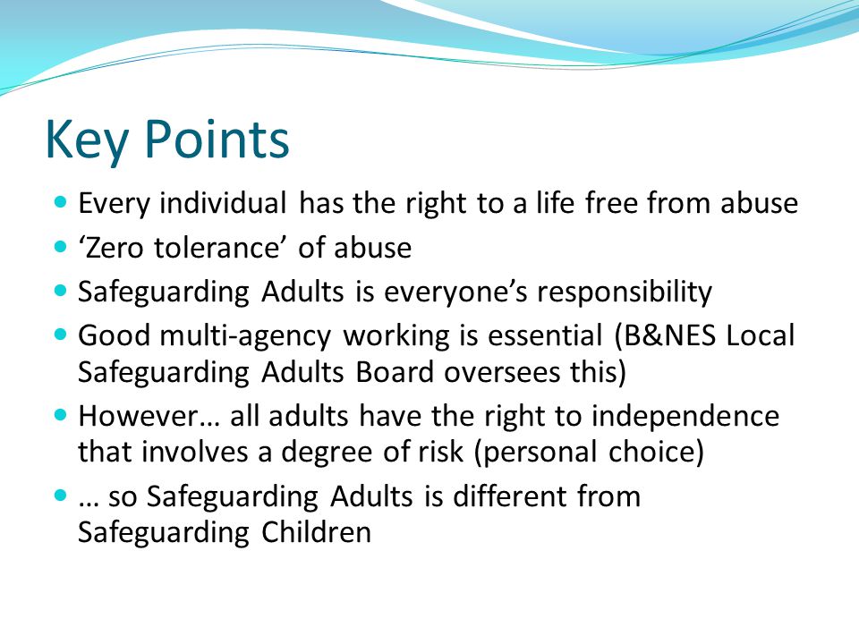 Key Points Every individual has the right to a life free from abuse