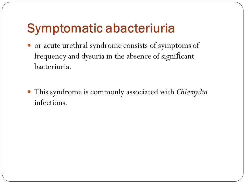 Symptomatic abacteriuria