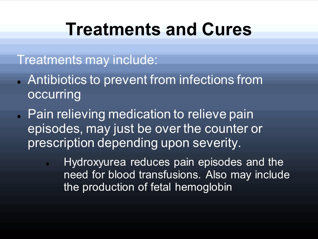 Treatments and Cures Treatments may include: