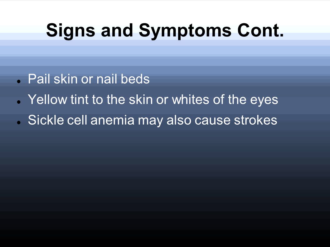 Signs and Symptoms Cont.
