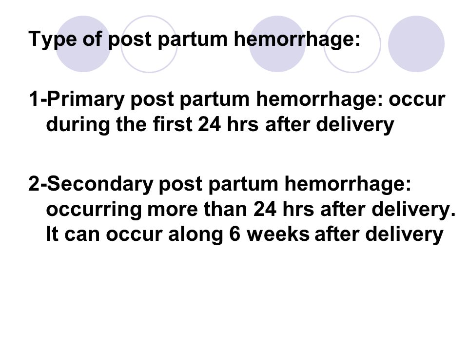 Type of post partum hemorrhage: