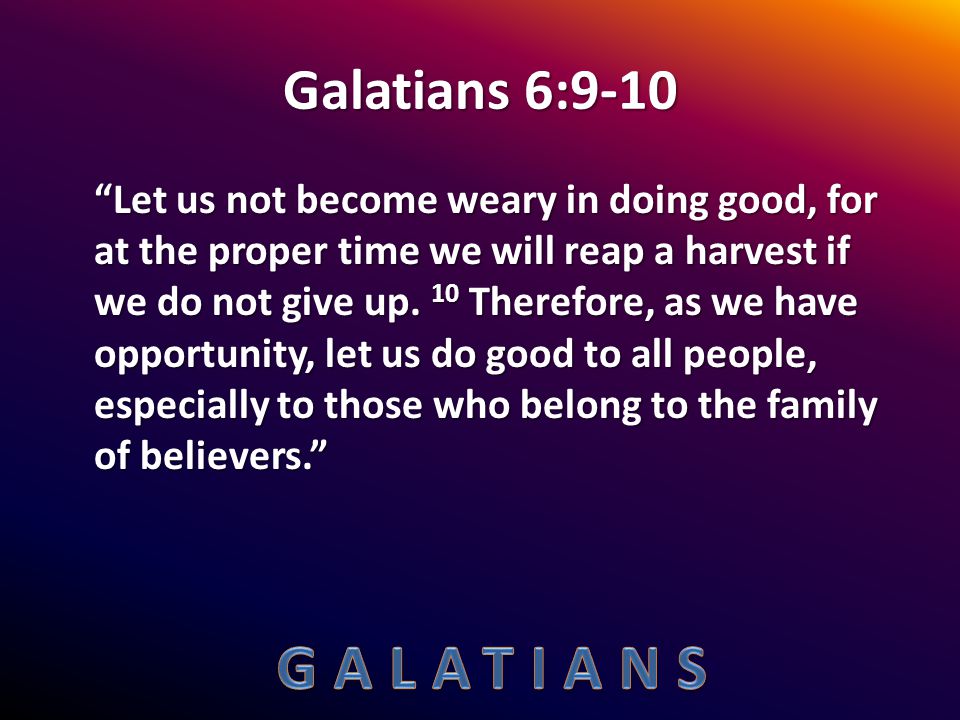 Galatians 6:9-10