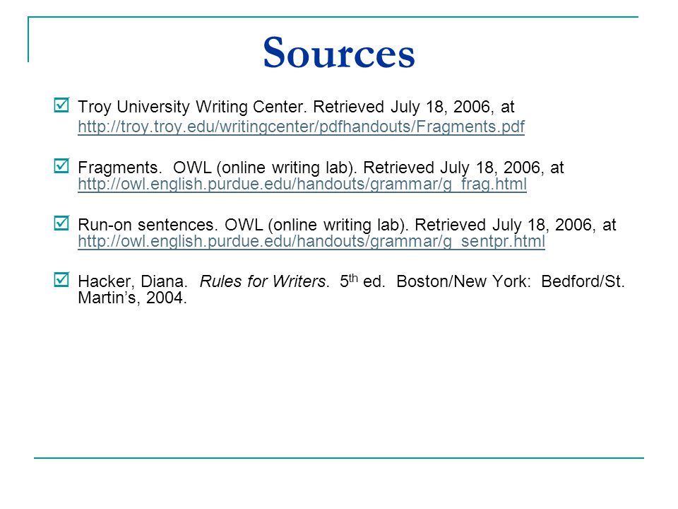 Sources Troy University Writing Center. Retrieved July 18, 2006, at