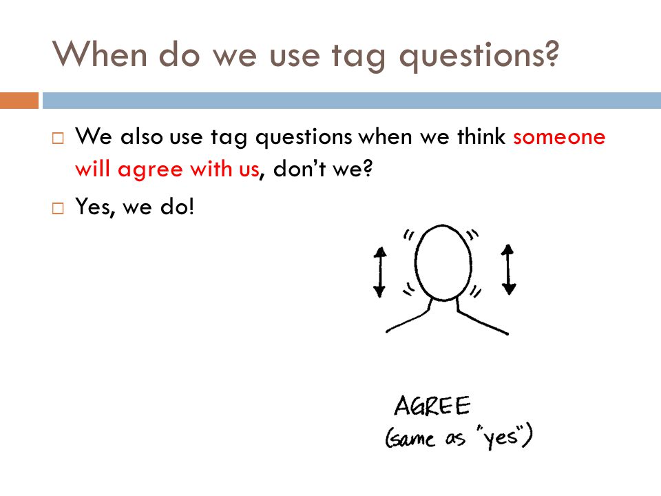 When do we use tag questions