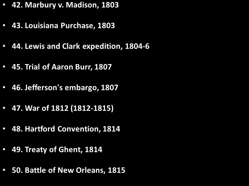 42. Marbury v. Madison, Louisiana Purchase, Lewis and Clark expedition,