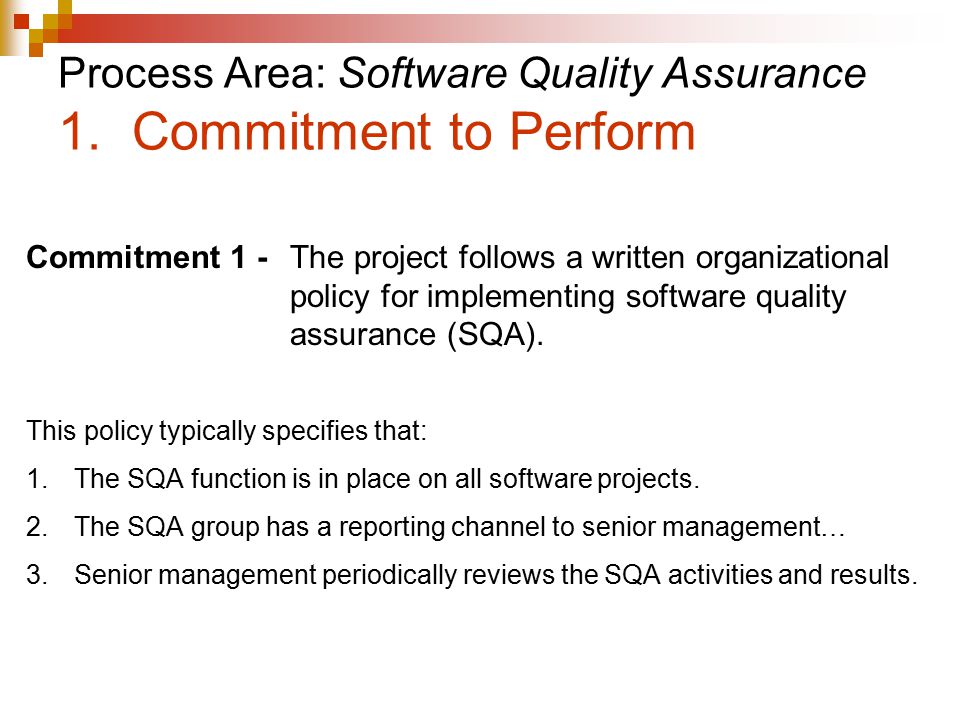 Process Area: Software Quality Assurance 1. Commitment to Perform