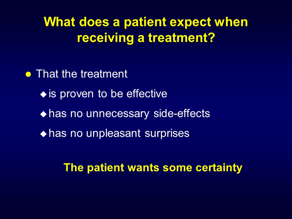 What does a patient expect when receiving a treatment