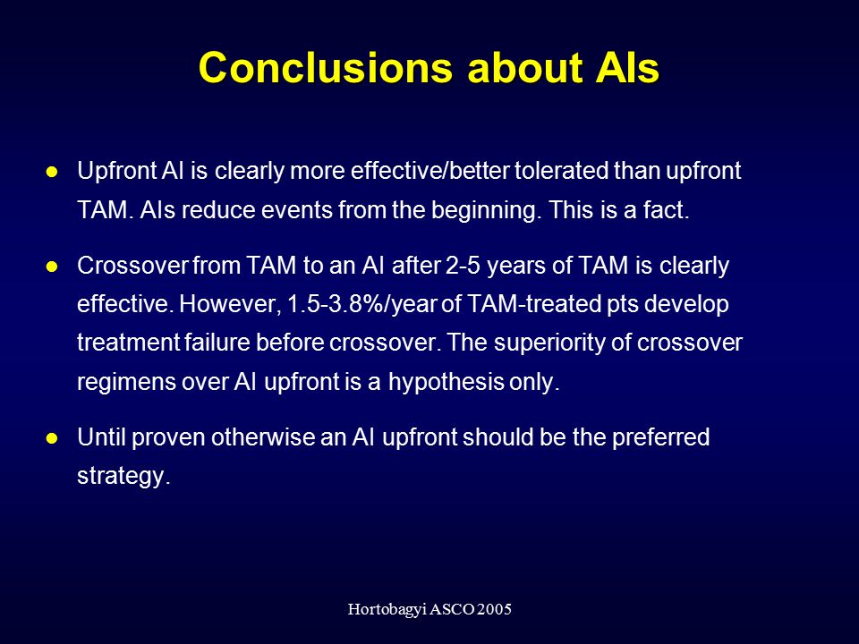 Conclusions about AIs Upfront AI is clearly more effective/better tolerated than upfront TAM. AIs reduce events from the beginning. This is a fact.