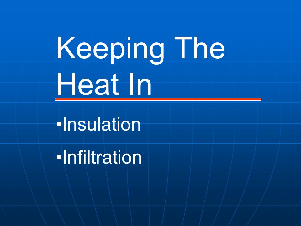Keeping The Heat In Insulation Infiltration