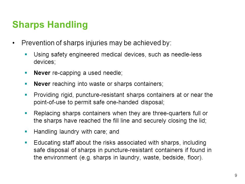 Sharps Handling Prevention of sharps injuries may be achieved by: