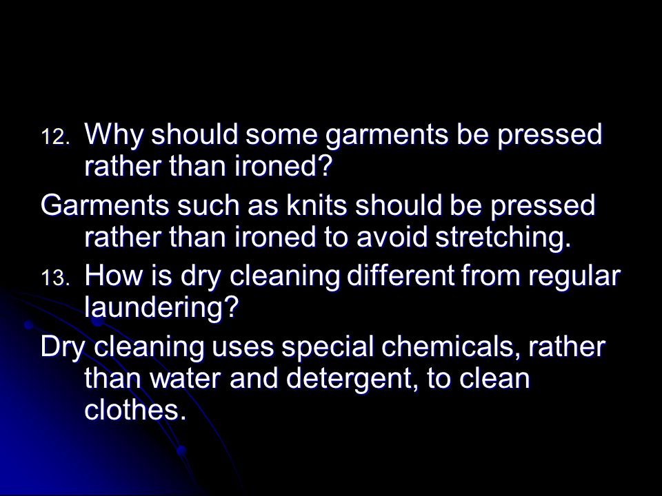 Why should some garments be pressed rather than ironed