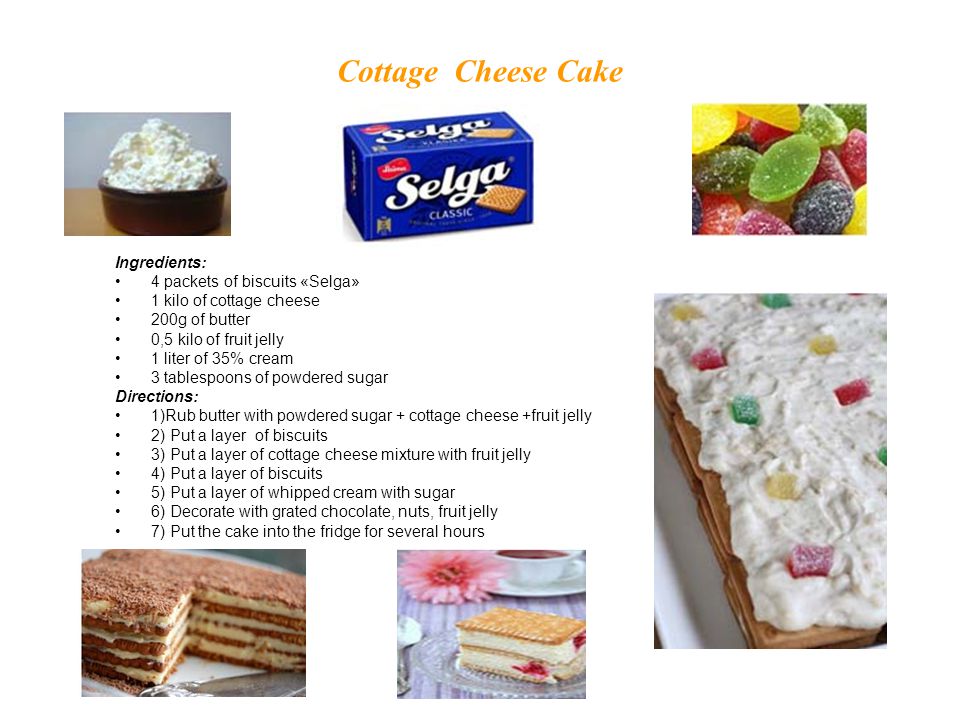 Cottage Cheese Cake Ingredients: 4 packets of biscuits «Selga»