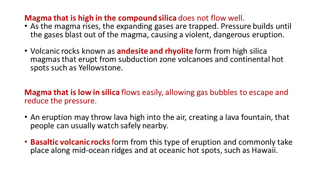 Magma that is high in the compound silica does not flow well.